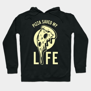 pizza save my life Hoodie